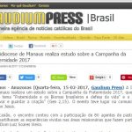 Site Gaudium Press – Arquidiocese de Manaus realiza estudo sobre a Campanha da Fraternidade 2017 – 15/2/2017