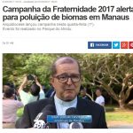 Amazonas TV – Campanha da Fraternidade 2017 alerta para poluição de biomas em Manaus