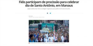Read more about the article G1 Amazonas – Fiéis participam de procissão para celebrar dia de Santo Antônio, em Manaus