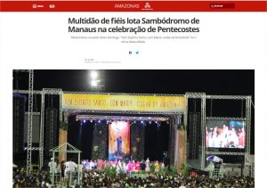 Read more about the article G1 Amazonas – Multidão de fiéis lota Sambódromo de Manaus na celebração de Pentecostes