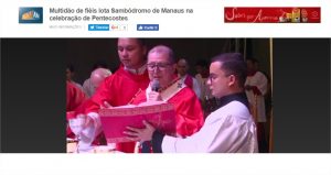 Read more about the article Bom Dia Amazônia – Multidão de fiéis lota Sambódromo de Manaus na celebração de Pentecostes