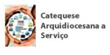 Catequese Arquidiocesana a Serviço – CAS