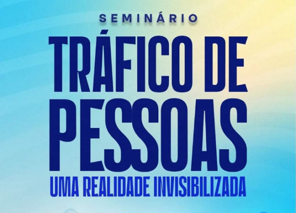 Read more about the article Seminário deve formar lideranças para o enfrentamento ao tráfico de pessoas
